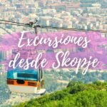Excursiones desde Skopje